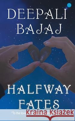 Halfway Fates Deepali Bajaj 9789354722264 Bluerosepublisher - książka