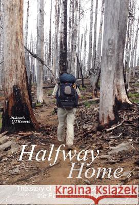 Halfway Home: The Story of a Father and Son Hiking the Pacific Crest Trail Donald L. Reavis Quentin T. Reavis 9781944242107 Donald L Reavis - książka