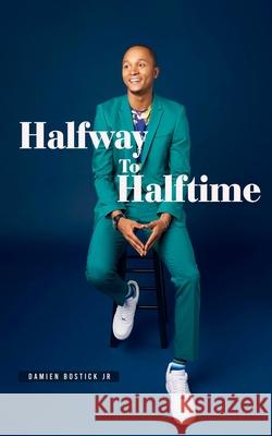Halfway To Halftime Shelby Parris, Damien Deon Bostick, Jr, Creative's Control 9798757667553 Independently Published - książka