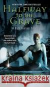 Halfway to the Grave Frost, Jeaniene 9780061245084 Avon Books