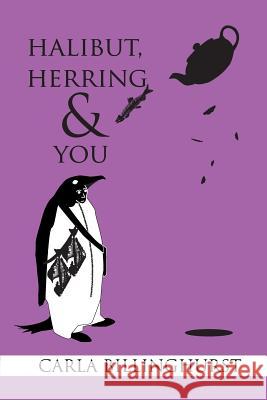 Halibut, Herring and You: - Short Stories Carla Billinghurst 9781511797634 Createspace - książka