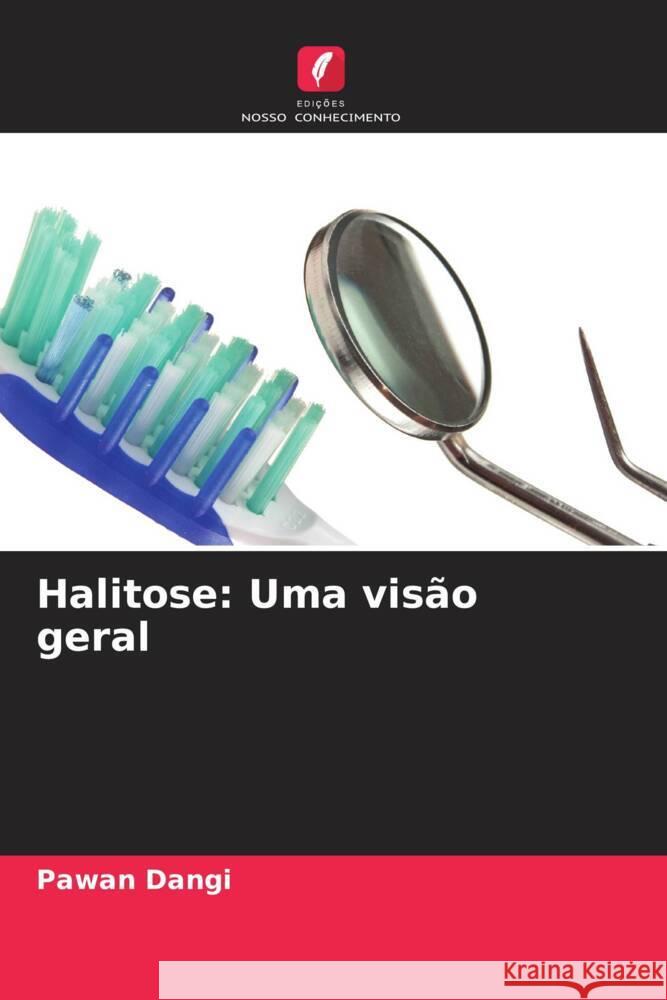 Halitose: Uma visão geral Dangi, Pawan 9786206565680 Edições Nosso Conhecimento - książka