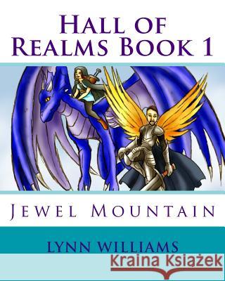 Hall of Realms Book 1: Jewel Mountain Lynn S. Williams 9781500318758 Createspace Independent Publishing Platform - książka