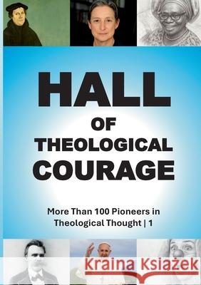 Hall of Theological Courage 1: More Than 100 Pioneers in Theological Thought (1/4) Eureka Circe 9783695190089 Bod - Books on Demand - książka
