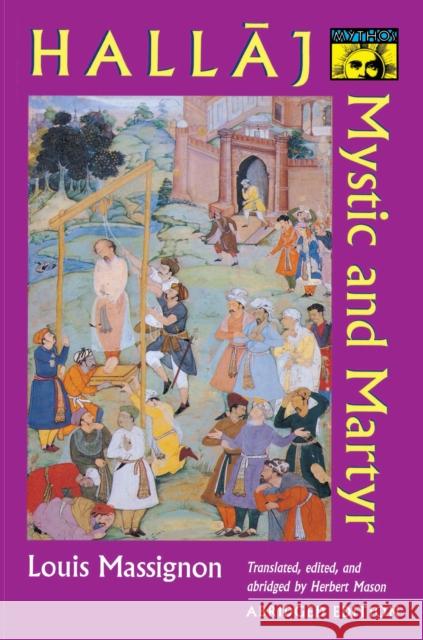 Hallaj: Mystic and Martyr - Abridged Edition Massignon, Louis 9780691019192 Princeton University Press - książka