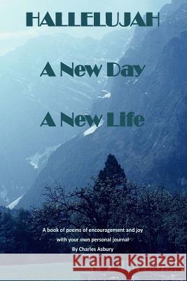 HALLELUJAH A New Day A New Life Asbury, Charles 9781505404869 Createspace - książka