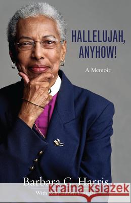 Hallelujah, Anyhow!: A Memoir Barbara Harris Kelly Brown Douglas 9781640650893 Church Publishing - książka