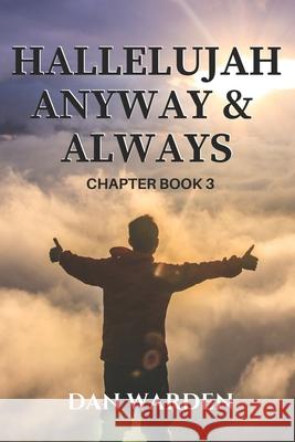 Hallelujah Anyway and Always Timothy Warden Sharina Atebba Dan Warden 9798850449728 Independently Published - książka