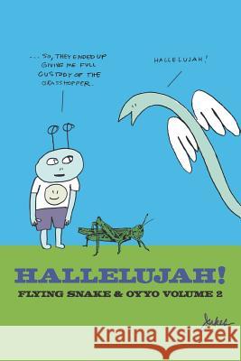 Hallelujah! Flying Snake & Oyyo Volume 2 Michael Jukes 9781790229727 Independently Published - książka