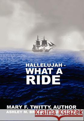 Hallelujah, What a Ride Mary F. Twitty 9781462890309 Xlibris Corporation - książka