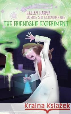 Halley Harper, Science Girl Extraordinaire: The Friendship Experiment Tracy Borgmeyer 9781732528512 Tandem Services Press - książka
