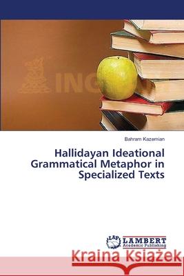 Hallidayan Ideational Grammatical Metaphor in Specialized Texts Kazemian Bahram 9783659517716 LAP Lambert Academic Publishing - książka