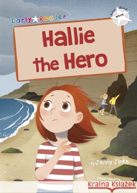 Hallie the Hero: (White Early Reader) Jenny Jinks 9781848867727 Maverick Arts Publishing - książka