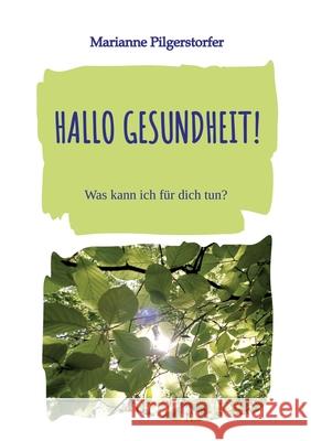 Hallo Gesundheit!: Was kann ich f?r dich tun? Marianne Brenninger 9783384166807 Tredition Gmbh - książka