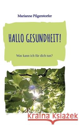 Hallo Gesundheit!: Was kann ich f?r dich tun? Marianne Brenninger 9783384166814 Tredition Gmbh - książka