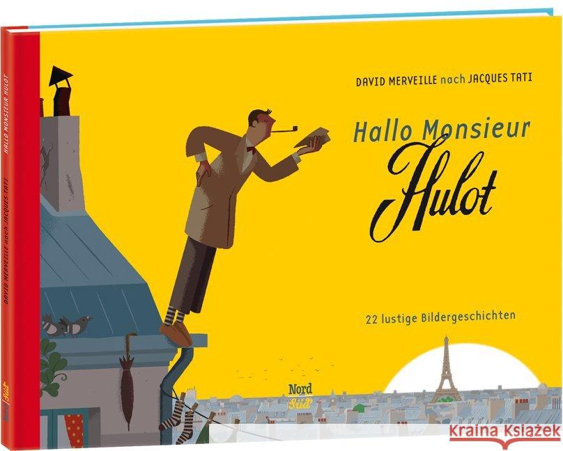 Hallo Monsieur Hulot : 22 lustige Bildergeschichten Merveille, David; Tati, Jacques 9783314101731 NordSüd Verlag - książka