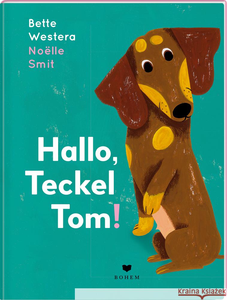 Hallo, Teckel Tom! Westera, Bette 9783855815814 Bohem Press - książka