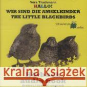 Hallo! Wir sind die Amselkinder - The littel Blackbirds, Audio-CD Trachmann, Vera 9783981243284 Schlauberger Verlag - książka