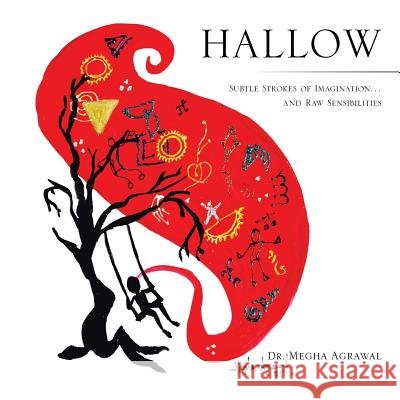 Hallow: Subtle Strokes of Imagination...and Raw Sensibilities Megha Agrawal 9781482836011 Partridge India - książka