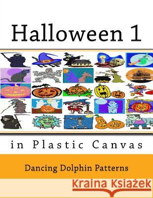 Halloween 1: In Plastic Canvas Dancing Dolphin Patterns 9781724842862 Createspace Independent Publishing Platform - książka