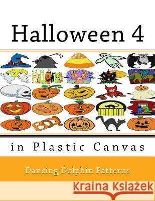 Halloween 4: In Plastic Canvas Dancing Dolphin Patterns 9781724843500 Createspace Independent Publishing Platform - książka