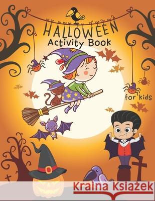 Halloween Activity Book: Coloring Page, Dot-to-Dot, Color by numbers, Trace the Lines, Maze and More Games for Kids Ralp T. Woods 9781088612903 Independently Published - książka