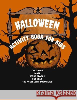 Halloween Activity Book For Kids, Age Unlimited: My Choice Of Halloween Aaron Stan 9798849498676 Independently Published - książka