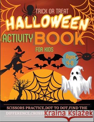 Halloween Activity Book for Kids Ages 4-8: A Spooky, Scary and Fun Workbook for Happy Halloween Scissor Practice, Dot to Dot, Handwriting Practice, Fi Dorny, Lora 9781685010133 Lacramioara Rusu - książka
