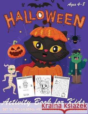 Halloween Activity Book for Kids: Kids Halloween Book - A Fun Book Filled With Dot to Dot, Coloring, Mazes, Word Search and More - Boys, Girls and Tod Happy Kid Press 9781692930486 Independently Published - książka