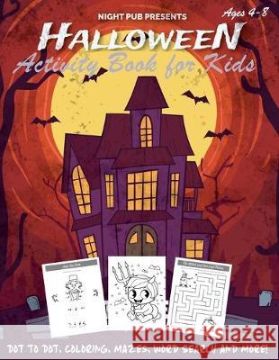 Halloween Activity Book for Kids: Kids Halloween Book - A Fun Book Filled With Dot to Dot, Coloring, Mazes, Word Search and More - Boys, Girls and Tod Happy Kid Press 9781692937287 Independently Published - książka