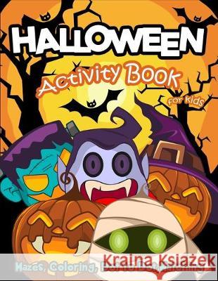 Halloween Activity Book for Kids: Mazes, Coloring, Dot to Dot, Matching Hero Press 9781692489687 Independently Published - książka