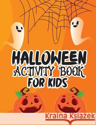 Halloween activity book for kids: Over 100 pages Happy Halloween activity book for kids ages 5 to 12, including coloring pictures, mazes, word search, Lora Loson 9781803830056 Lora Loson - książka
