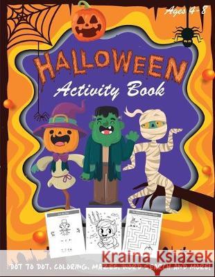 Halloween Activity Book: Kids Halloween Book - A Fun Book Filled With Dot to Dot, Coloring, Mazes, Word Search and More - Boys, Girls and Toddl Happy Kid Press 9781692729004 Independently Published - książka