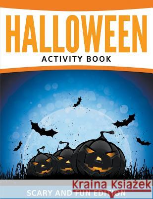 Halloween Activity Book: Scary and Fun Edition Speedy Publishing LLC 9781681455686 Speedy Kids - książka