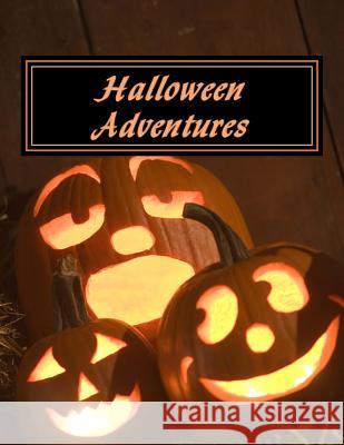 Halloween Adventures Miriam Troxler 9781537216331 Createspace Independent Publishing Platform - książka