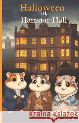 Halloween At Hamster Hall Jennifer J Celi 9798848567137 Independently Published - książka