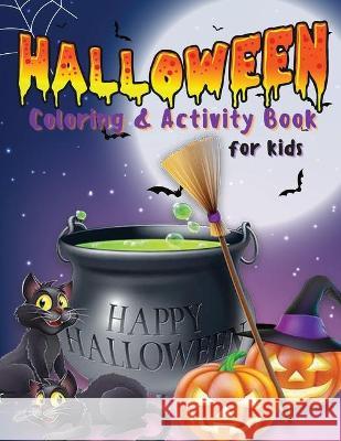 Halloween Coloring & Activity Book for Kids: Coloring Pages, Maze Game, Dot to Dot, Word Search How to Draw, .. And More Gift For Happy Halloween Tom Willi 9781739961596 Tom Willis Press - książka