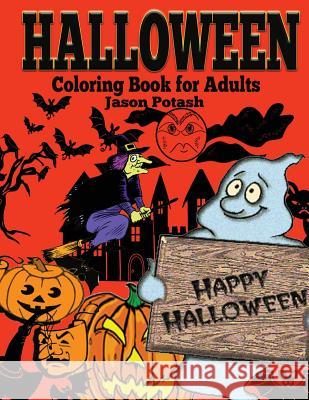 Halloween Coloring Book For Adults Potash, Jason 9781522752387 Createspace Independent Publishing Platform - książka