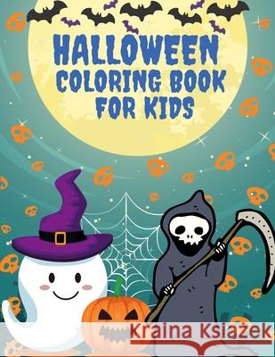 Halloween Coloring Book for Kid: Collection of Fun, Original & Unique Halloween Coloring Pages For Children! Mia Howell 9781803982519 Mixtpublish - książka