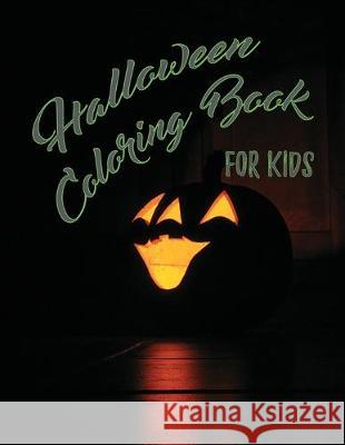 Halloween Coloring Book For Kids: For Kids Of All Ages And Great For Relaxation True Colors 9781687817549 Independently Published - książka