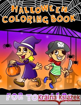 Halloween Coloring Book for Toddlers: Fun Halloween Coloring Pages for boys & Girls - Perfect Gift for Preschoolers & Kindergarten Kids Molly Poppy 9781089467731 Independently Published - książka