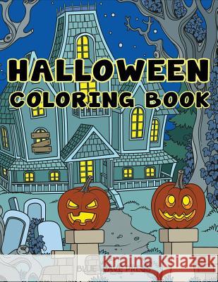 Halloween Coloring Book: Halloween Designs Adult Coloring Book Blue Wave Press 9781949651072 Blue Wave Press - książka