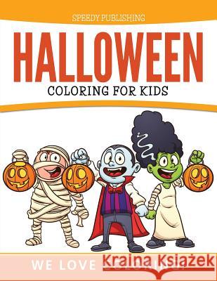 Halloween Coloring For Kids: We Love Coloring! Speedy Publishing LLC 9781681455716 Speedy Publishing Books - książka