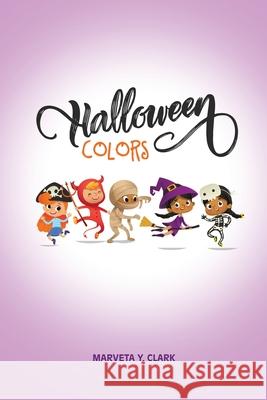 Halloween Colors Marveta Y. Clark 9781649571205 Dorrance Publishing Co. - książka