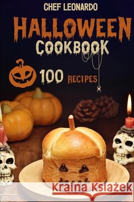Halloween Cookbook: 100 Fun and Spooky Halloween Recipes that kids and adults will truly enjoy Chef Leonardo 9781914041990 Resolution Pro Ltd - książka