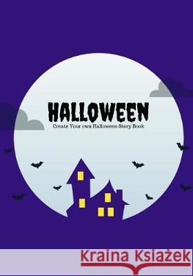 Halloween: Create Your Own Halloween Story Book, 100 Pages, Midnight Purple Creative Kid 9781976266836 Createspace Independent Publishing Platform - książka