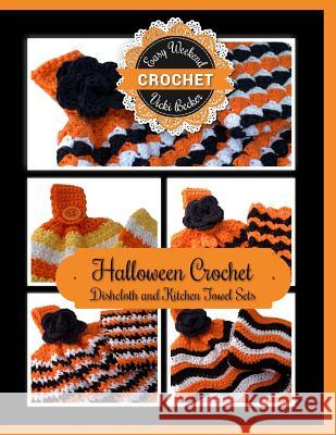 Halloween Crochet Dishcloth and Kitchen Towel Sets Vicki Becker 9781539083368 Createspace Independent Publishing Platform - książka