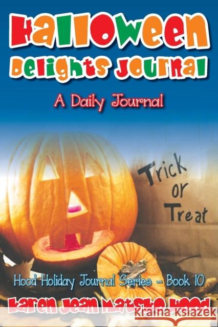 Halloween Delights Journal Karen Jean Matsko Hood 9781594341854 Whispering Pine Press International, Inc. - książka