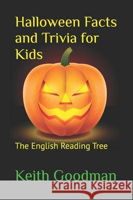 Halloween Facts and Trivia for Kids: The English Reading Tree Keith Goodman 9781520362472 Independently Published - książka