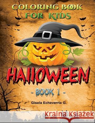 HALLOWEEN For Kids Book 1: Thematic Coloring Books For Kids Echeverria G., Gisela 9781539712268 Createspace Independent Publishing Platform - książka